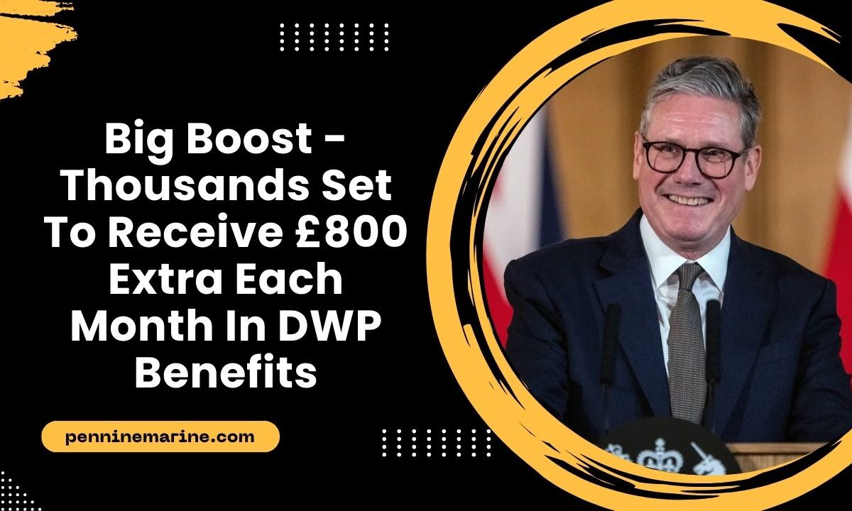 Big Boost - Thousands Set To Receive £800 Extra Each Month In DWP Benefits