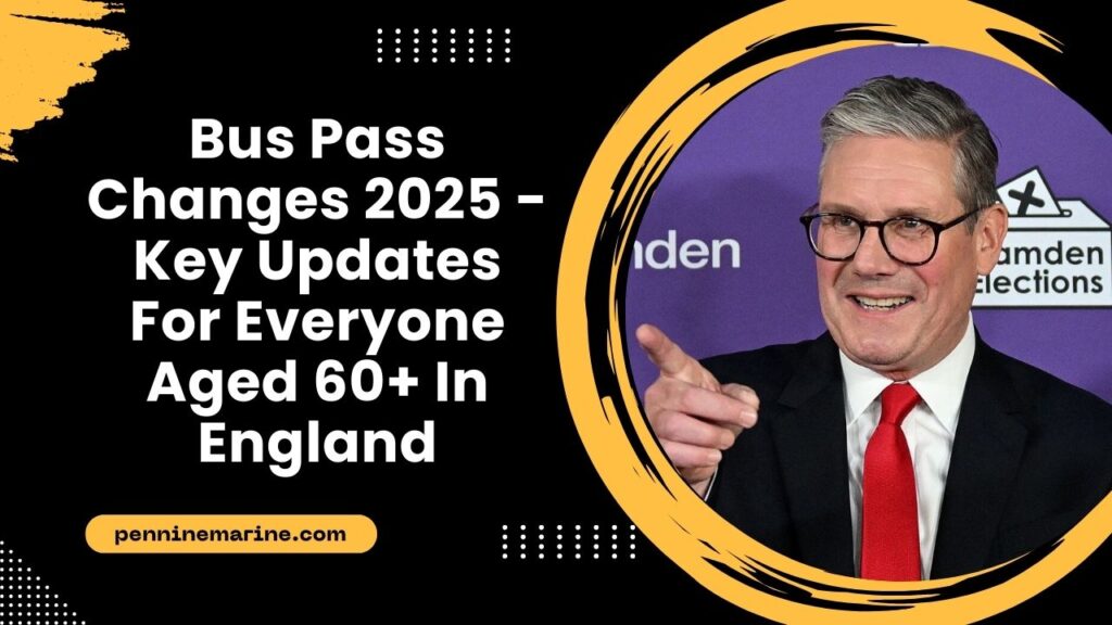 Bus Pass Changes 2025 - Key Updates For Everyone Aged 60+ In England