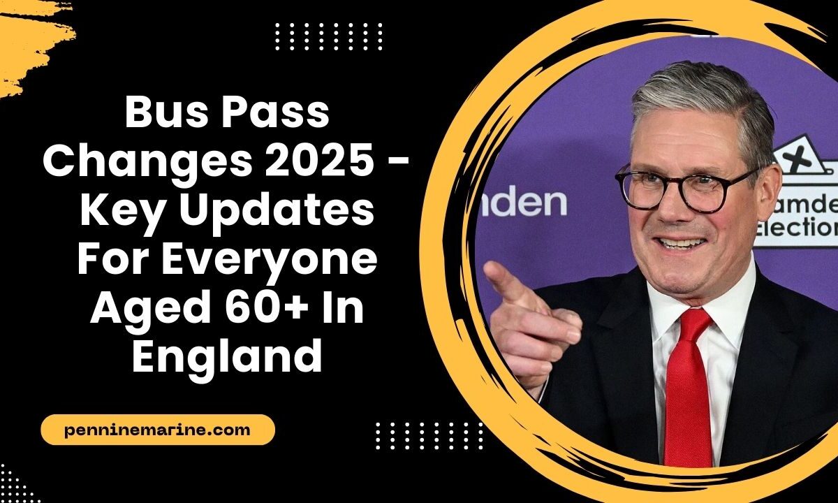 Bus Pass Changes 2025 - Key Updates For Everyone Aged 60+ In England