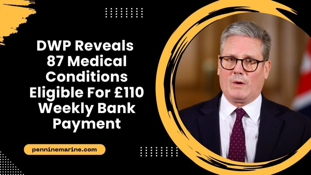 DWP Reveals 87 Medical Conditions Eligible For £110 Weekly Bank Payment