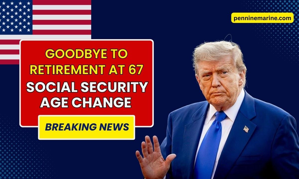Goodbye To Retirement At 67 – The new age For collecting Social Security changes everything In The United States