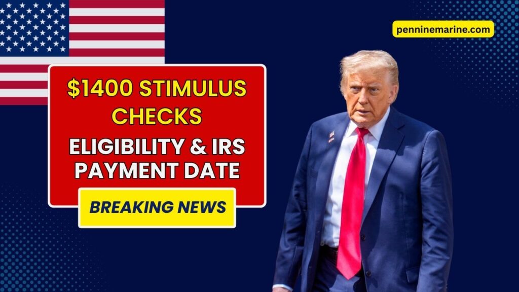 New $1400 Stimulus Checks In 2025 – Eligibility And IRS Payment Date