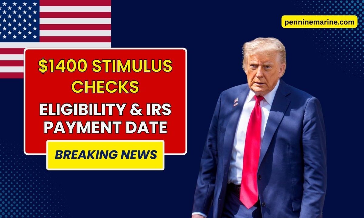 New $1400 Stimulus Checks In 2025 – Eligibility And IRS Payment Date