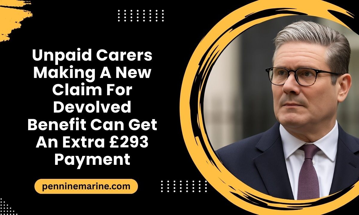 Unpaid Carers Making A New Claim For Devolved Benefit Can Get An Extra £293 Payment