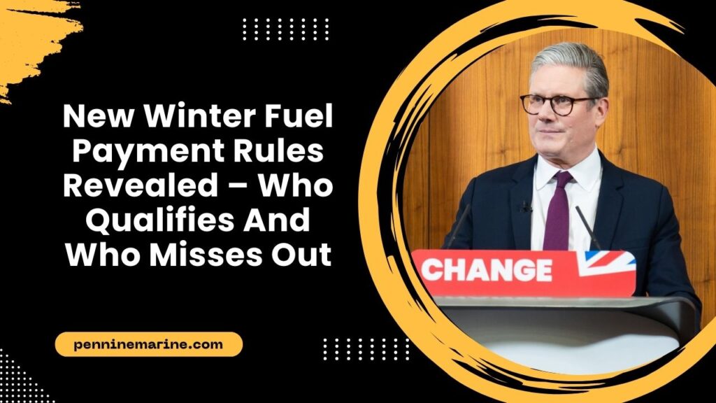 New Winter Fuel Payment Rules Revealed – Who Qualifies And Who Misses Out